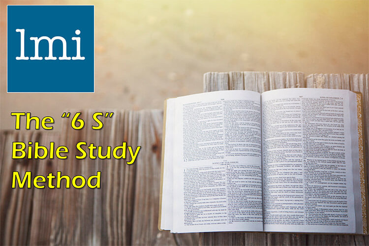 Episode 21 of the LMI Podcast discussing the "6 S" Bible Study Method.