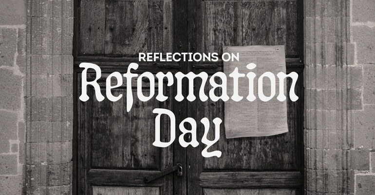 Blog: Reflecting on Reformation Day